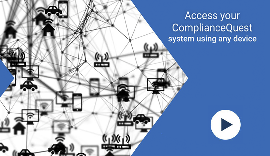 Access your ComplianceQuest System Using Any Device (EQMS)