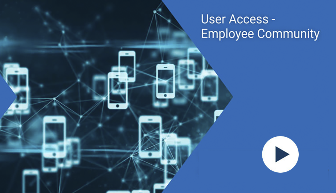User Access – Employee Community Video