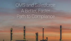 QMS and Salesforce: A Better, Faster Path to Compliance