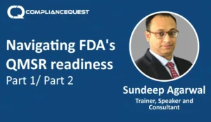 Navigating FDA’s QMSR readiness: Aligning People, Processes & Systems