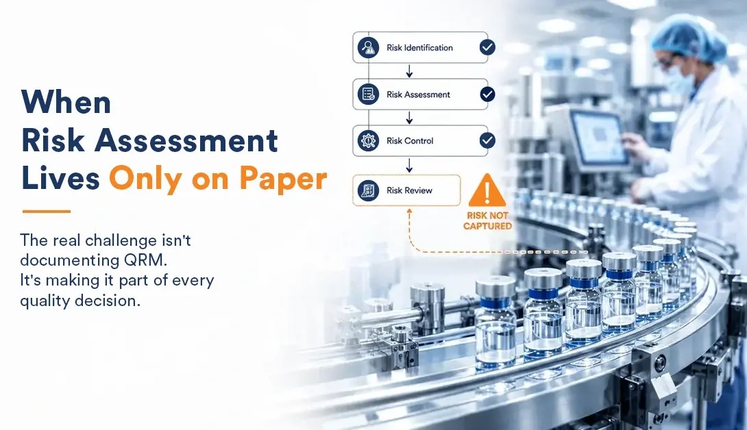 Your QRM Program Looks Great on Paper. Here Is Why That Is the Problem for Pharma Quality Leaders